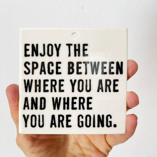 Ceramic Enjoy The Space Wall Tile