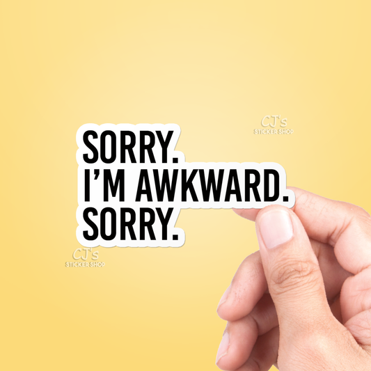 Sorry I'm Awkward Sorry Sticker Vinyl Sticker